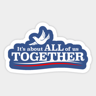 It's About All of Us Together by BenCapozzi Sticker